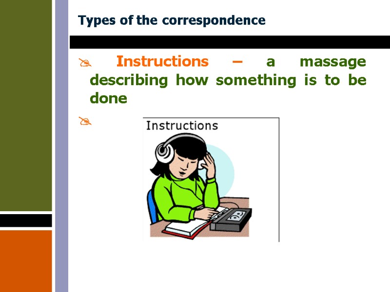 Types of the correspondence  Instructions – a massage describing how something is to